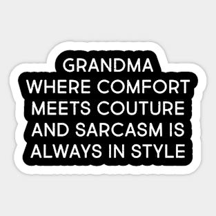 Grandma Where Comfort Meets Couture Sticker